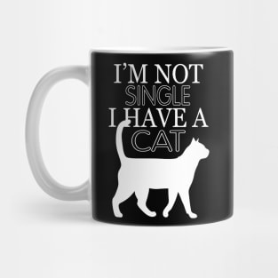 Im not single i have a cat Mug